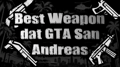Best Weapon.dat GTA San Andreas